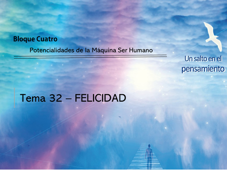 TEMA 32: FELICIDAD