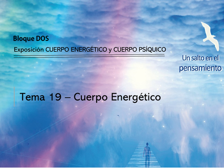 TEMA 19: CUERPO ENERGÉTICO