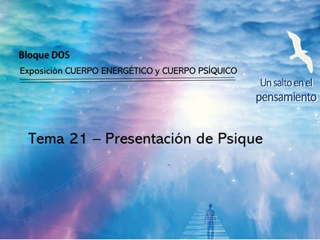 TEMA 21: PSIQUE - Presentación