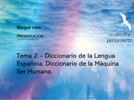TEMA 2: Diccionario La Máquina Ser Humano